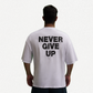 Never Give Up White Oversized T-Shirt