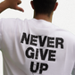 Never Give Up White Oversized T-Shirt